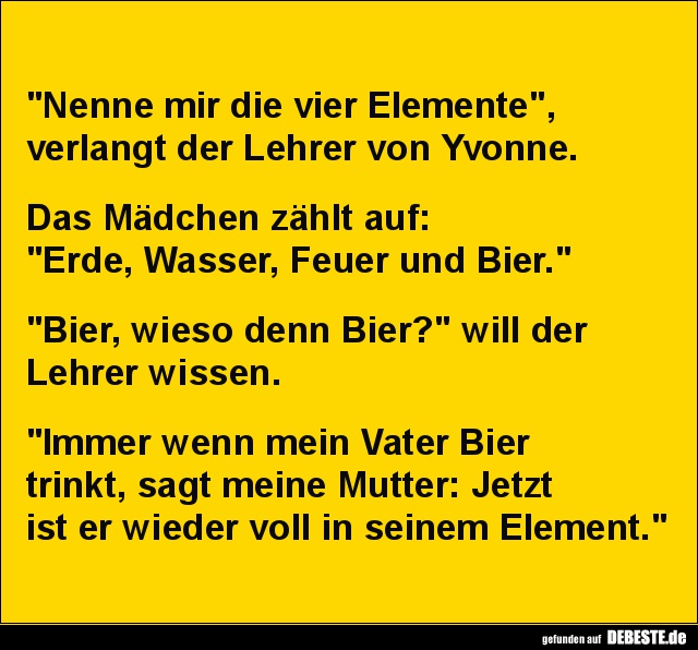 "Nenne mir die vier Elemente", verlangt der Lehrer.. - Lustige Bilder | DEBESTE.de