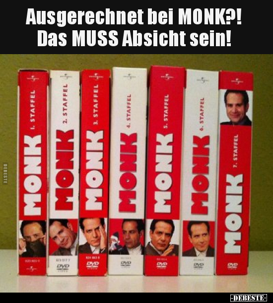 Ausgerechnet bei MONK?! Das MUSS Absicht sein!