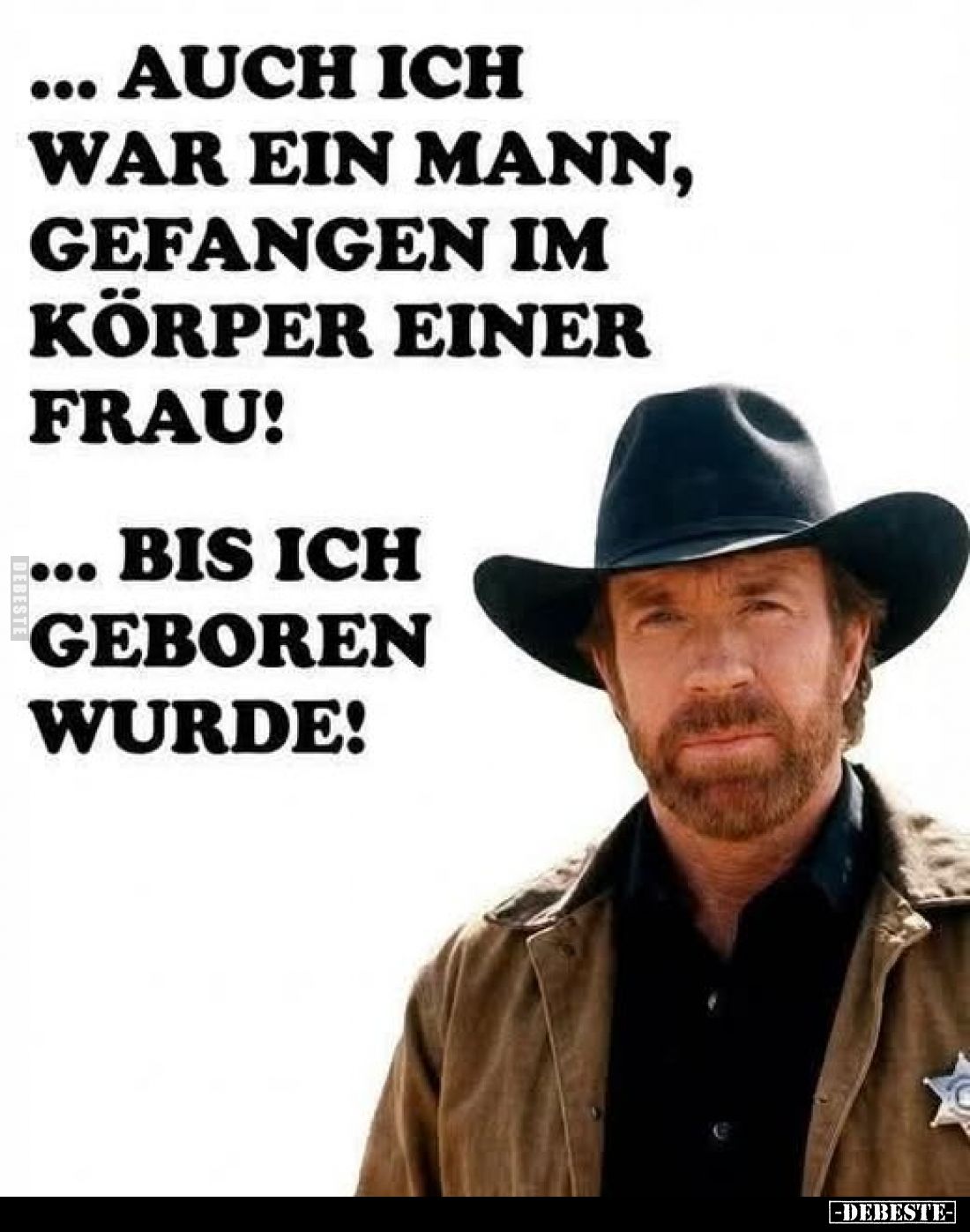 ... auch ich war ein Mann, gefangen im Körper einer Frau!
... bis ich geboren wurde!