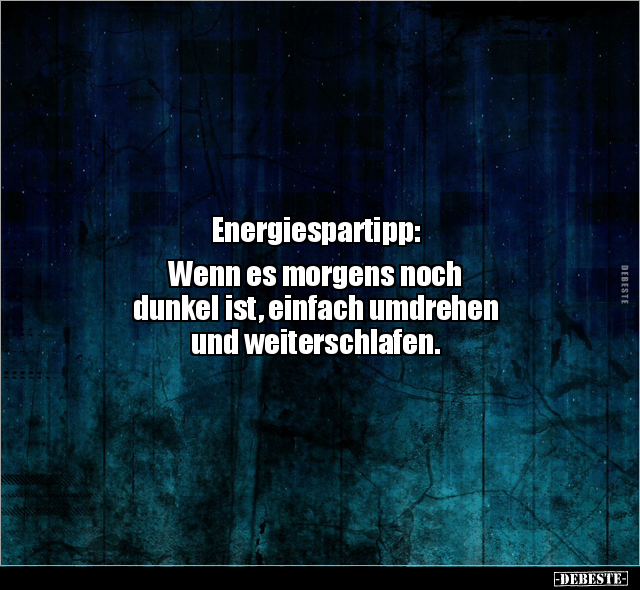 Energiespartipp: Wenn es morgens noch dunkel ist, einfach.. - Lustige Bilder | DEBESTE.de