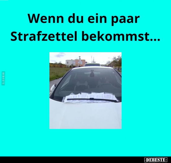 Wenn du ein paar Strafzettel bekommst.. - Lustige Bilder | DEBESTE.de