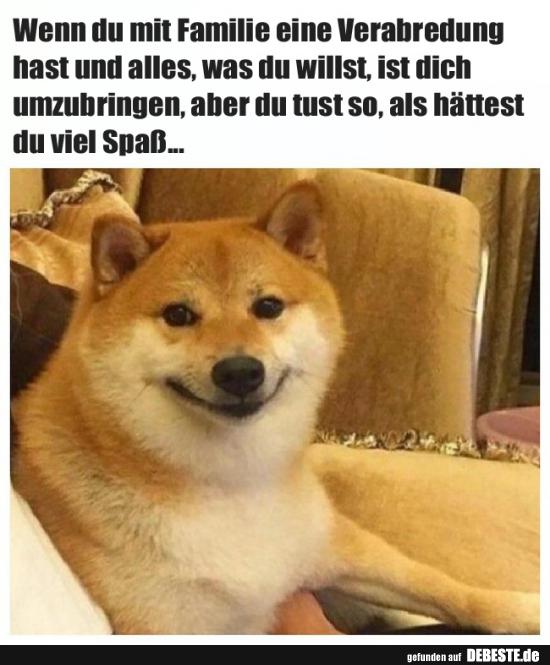 Wenn du mit Familie eine Verabredung hast und alles..
