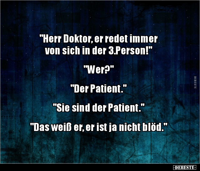 "Herr Doktor, er redet immer von sich in der.." - Lustige Bilder | DEBESTE.de