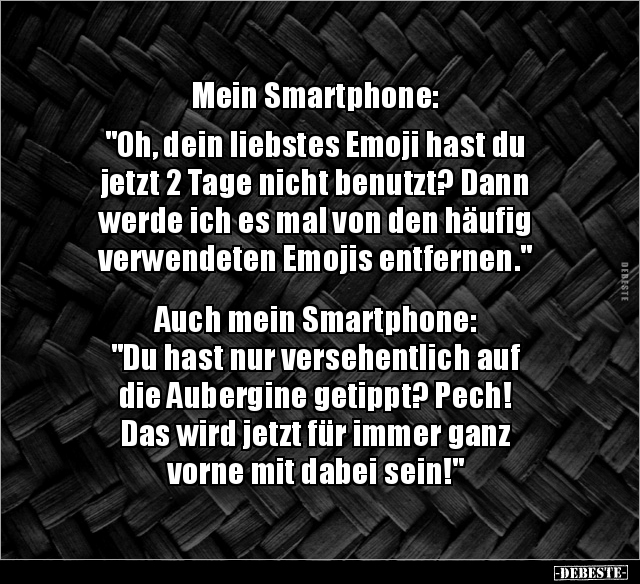 Mein Smartphone: "Oh, dein liebstes Emoji hast du  jetzt.." - Lustige Bilder | DEBESTE.de