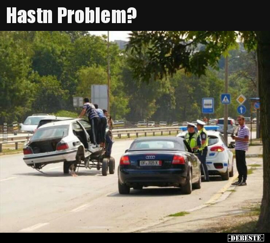 Hastn Problem?.. - Lustige Bilder | DEBESTE.de