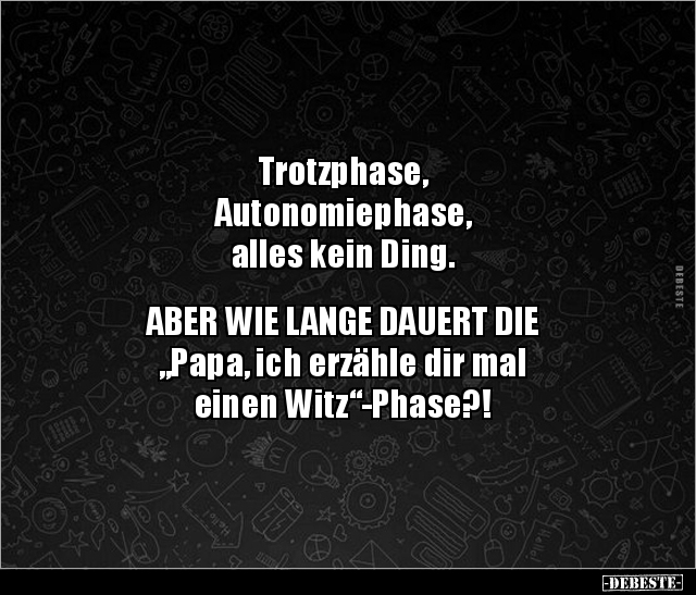 Trotzphase, Autonomiephase, alles kein Ding... - Lustige Bilder | DEBESTE.de