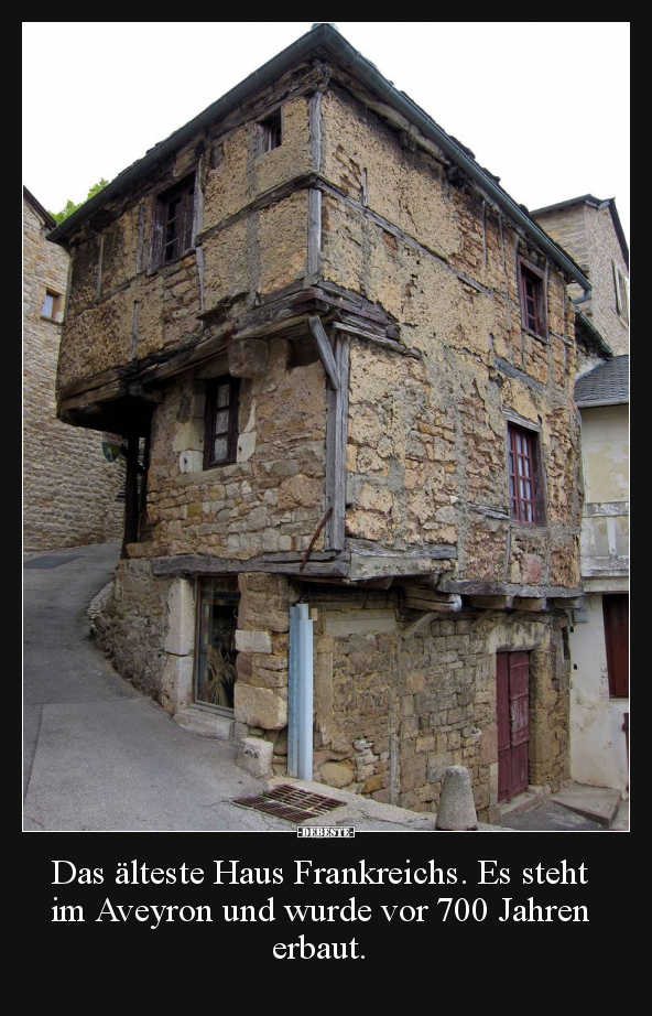 Das älteste Haus Frankreichs. Es steht im Aveyron und.. - Lustige Bilder | DEBESTE.de