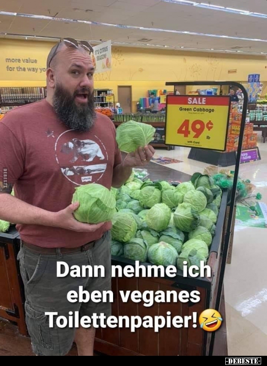 Dann nehme ich eben veganes Toilettenpapier! - Lustige Bilder | DEBESTE.de