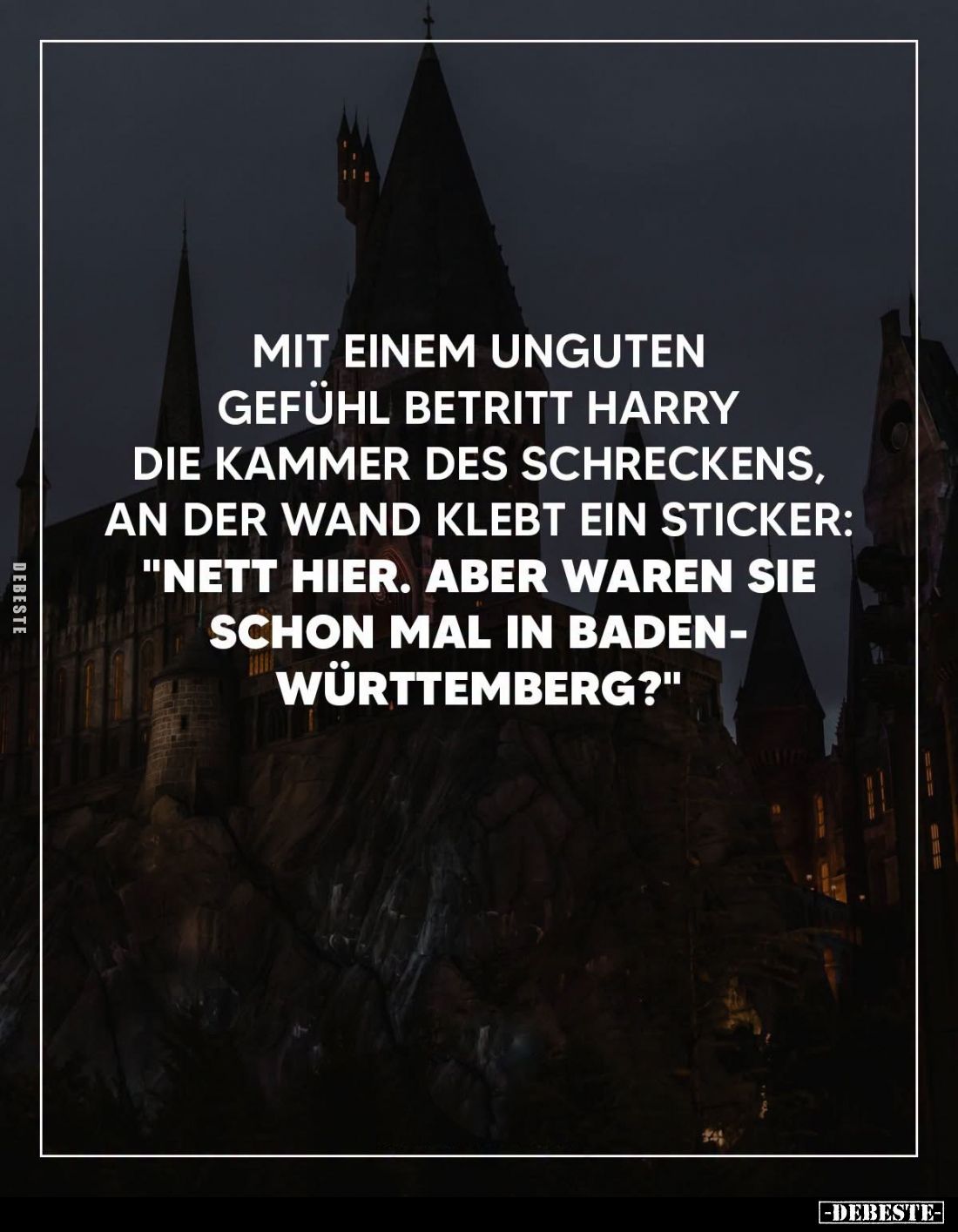 Mit einem unguten Gefühl betritt Harry die Kammer des Schreckens, an der Wand klebt ein Sticker:
"Nett hier. Aber waren...