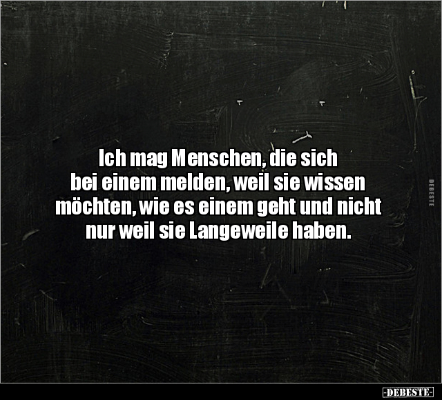 Ich mag Menschen, die sich bei einem melden, weil sie.. - Lustige Bilder | DEBESTE.de