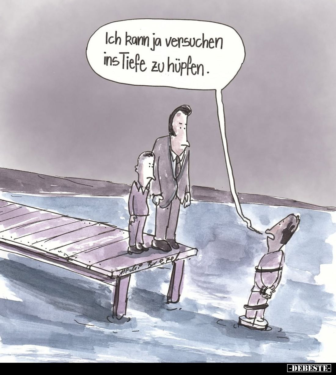 Ich kann ja versuchen ins Tiefe zu hüpfen.