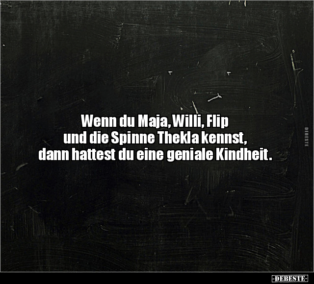 Wenn du Maja, Willi, Flip und die Spinne Thekla kennst.. - Lustige Bilder | DEBESTE.de