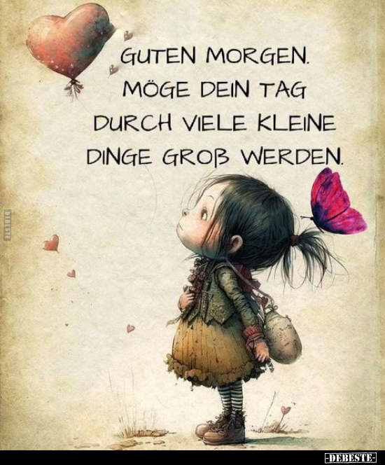 Guten Morgen M ge Dein Tag Durch Viele Kleine Dinge Gro Werden Guten Morgen M ge Dein Tag Durch Viele Kleine Dinge Gro Werden