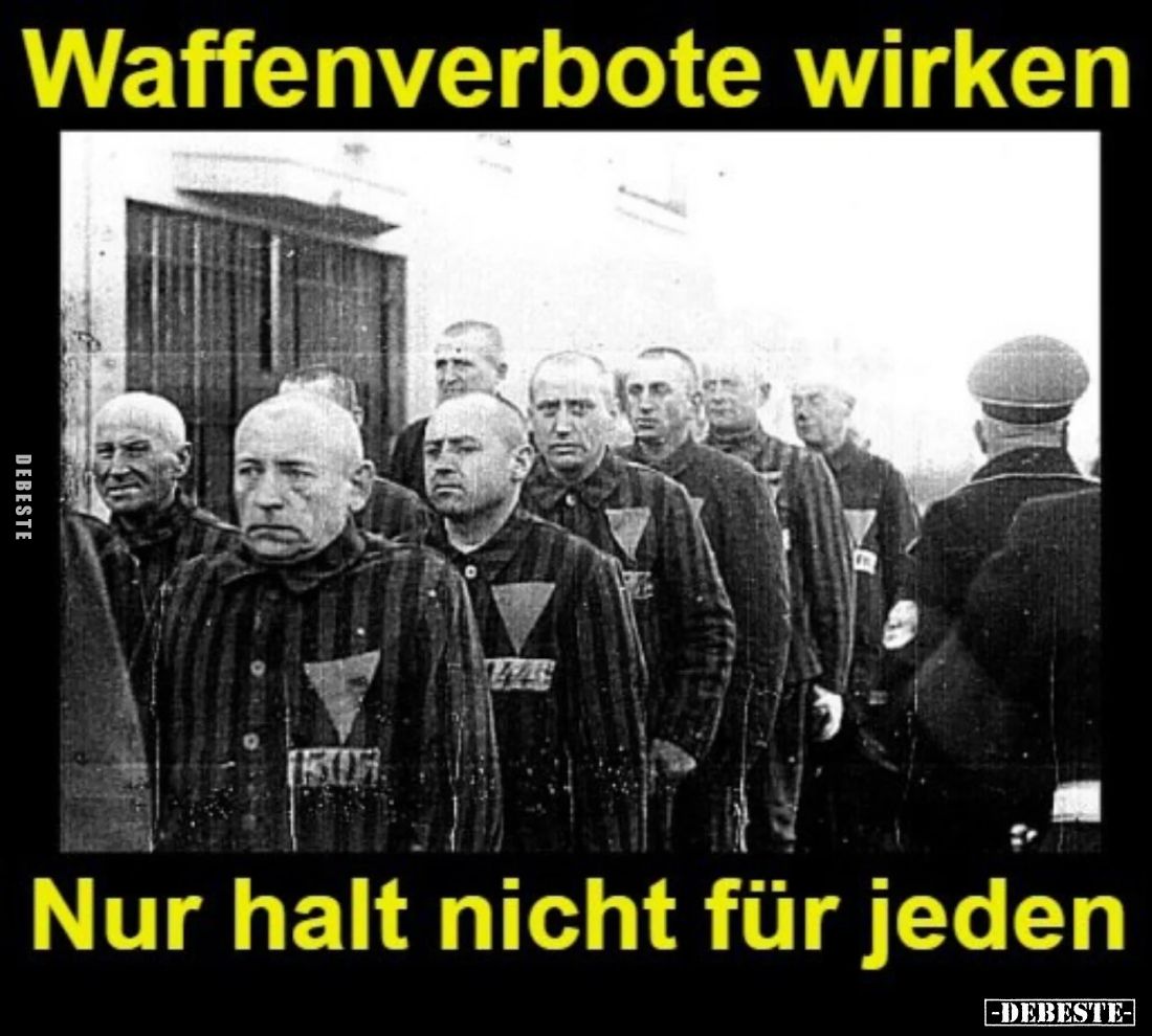 Waffenverbote wirken
nur halt nicht für jeden.