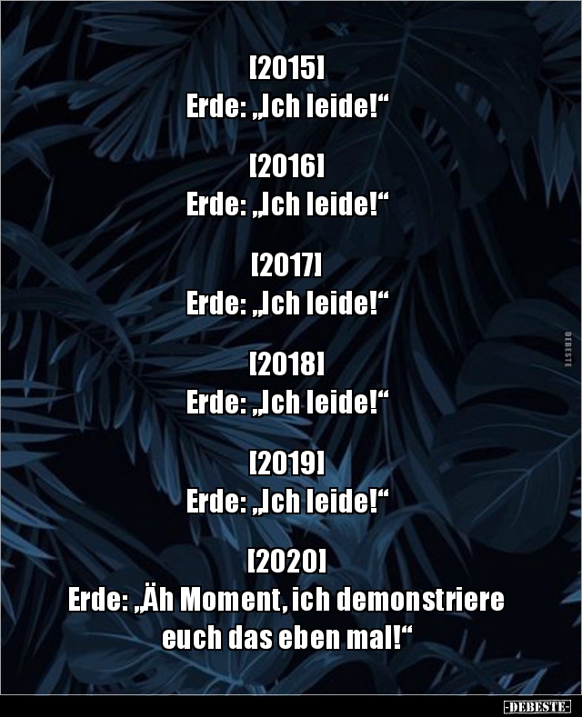 [2015] Erde: "Ich leide!" [2016]Erde: "Ich.. - Lustige Bilder | DEBESTE.de
