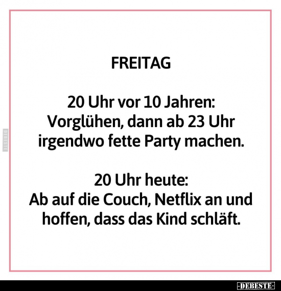 Freitag - 20 Uhr vor 10 Jahren.. - Lustige Bilder | DEBESTE.de