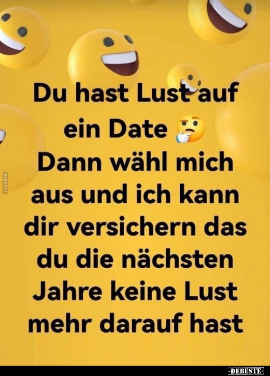 Du hast Lust auf ein Date.. - Lustige Bilder | DEBESTE.de