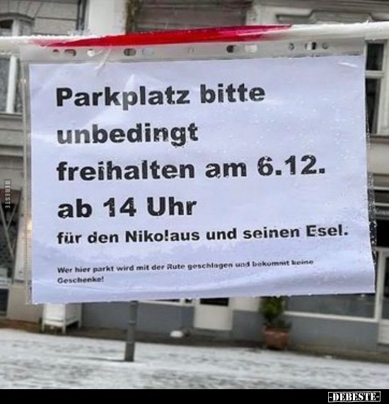 Parkplatz bitte unbedingt freihalten am 6.12... - Lustige Bilder | DEBESTE.de