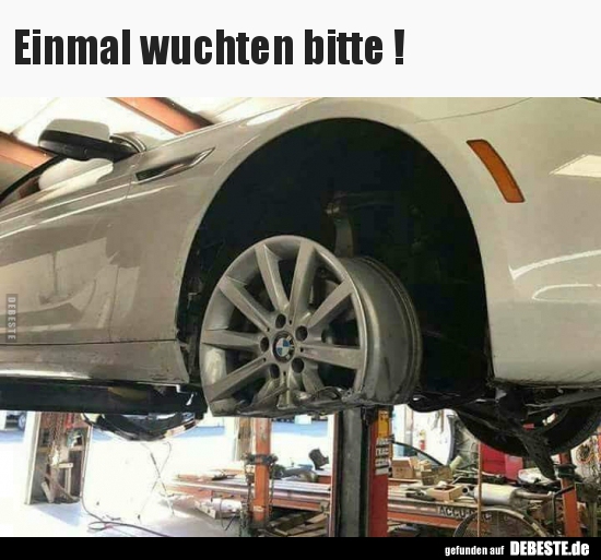 Einmal wuchten bitte !..