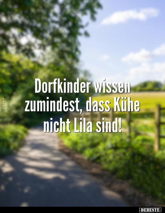 Dorfkinder wissen zumindest.. - Lustige Bilder | DEBESTE.de