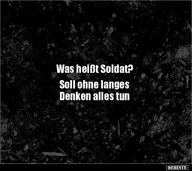 Was heißt Soldat?.. - Lustige Bilder | DEBESTE.de