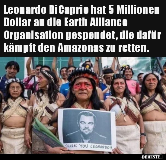 Leonardo DiCaprio hat 5 Millionen Dollar an die Earth.. - Lustige Bilder | DEBESTE.de