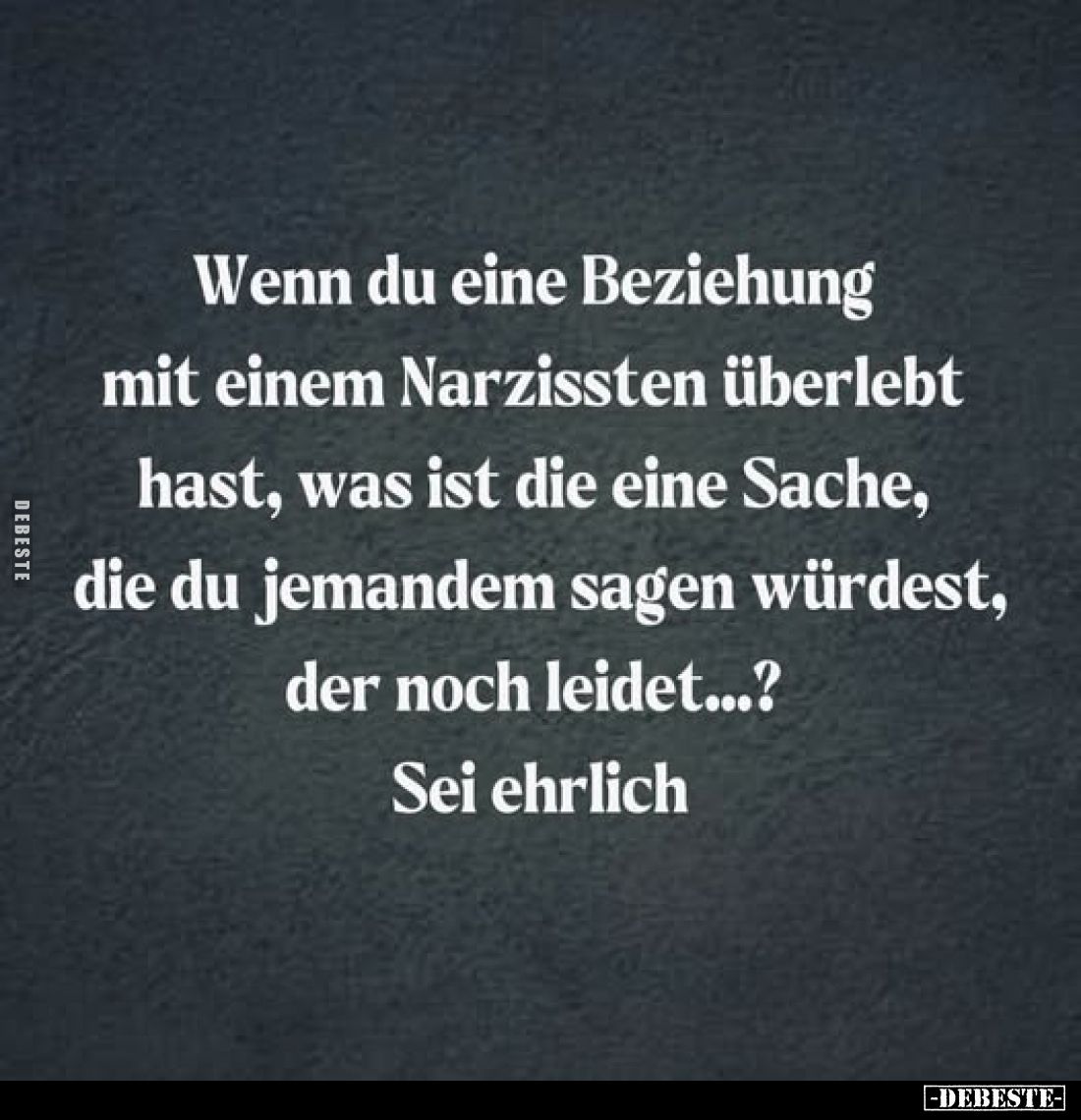 Wenn du eine Beziehung mit einem Narzissten überlebt hast.. - Lustige Bilder | DEBESTE.de