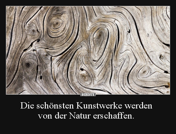 Die schönsten Kunstwerke werden von der Natur erschaffen... - Lustige Bilder | DEBESTE.de