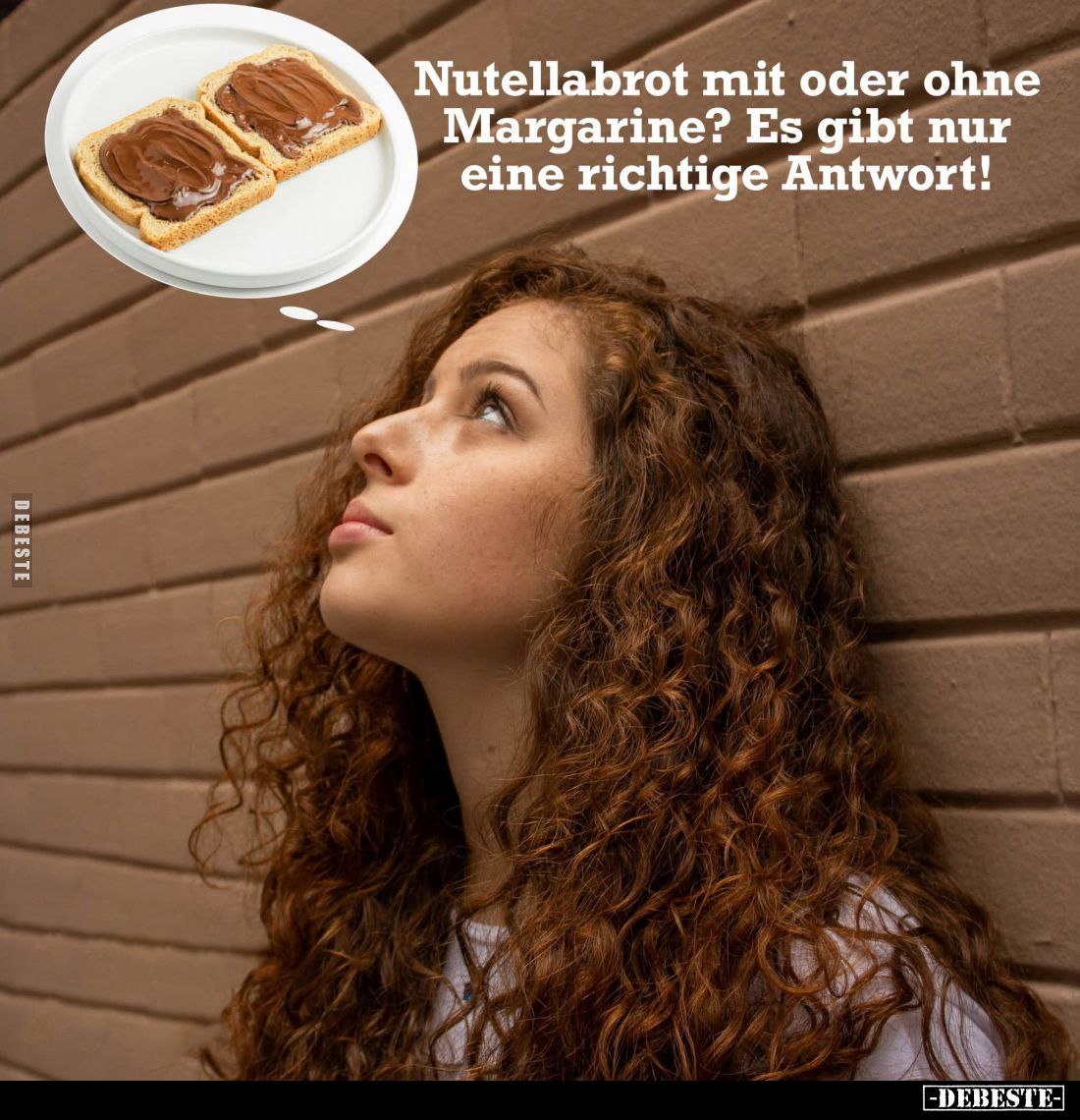Nutellabrot mit oder ohne Margarine? -
Es gibt nur eine richtige Antwort!