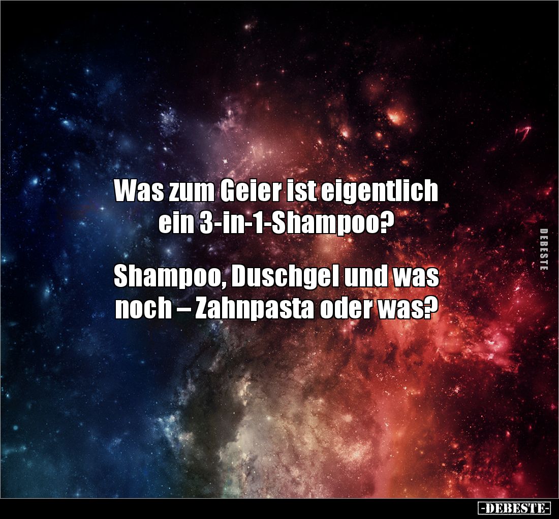 Was zum Geier ist eigentlich ein 3-in-1-Shampoo?.. - Lustige Bilder | DEBESTE.de