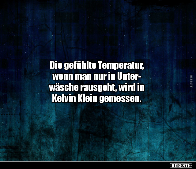 Die gefühlte Temperatur, wenn man nur in Unterwäsche.. - Lustige Bilder | DEBESTE.de