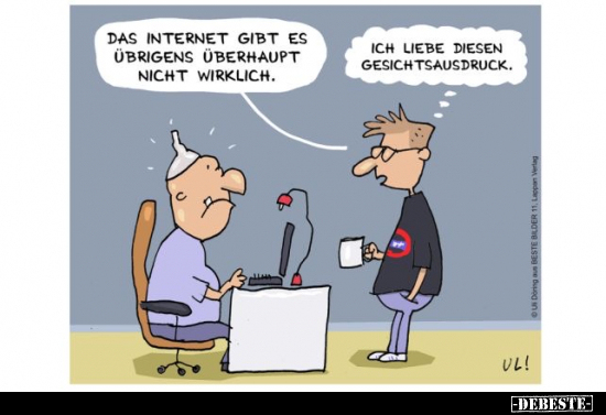 Das Internet gibt es übrigens überhaupt nicht wirklich... - Lustige Bilder | DEBESTE.de