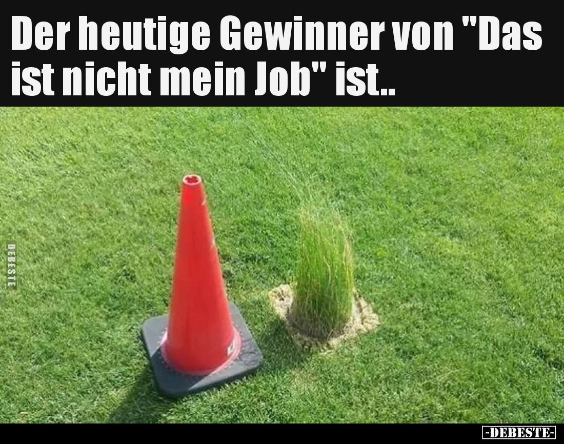 Der heutige Gewinner von "Das ist nicht mein Job" ist..