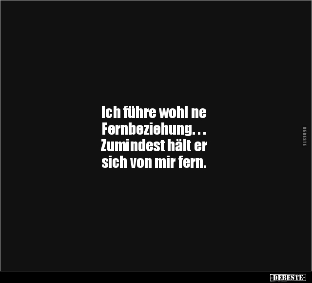 Ich führe wohl ne Fernbeziehung... - Lustige Bilder | DEBESTE.de