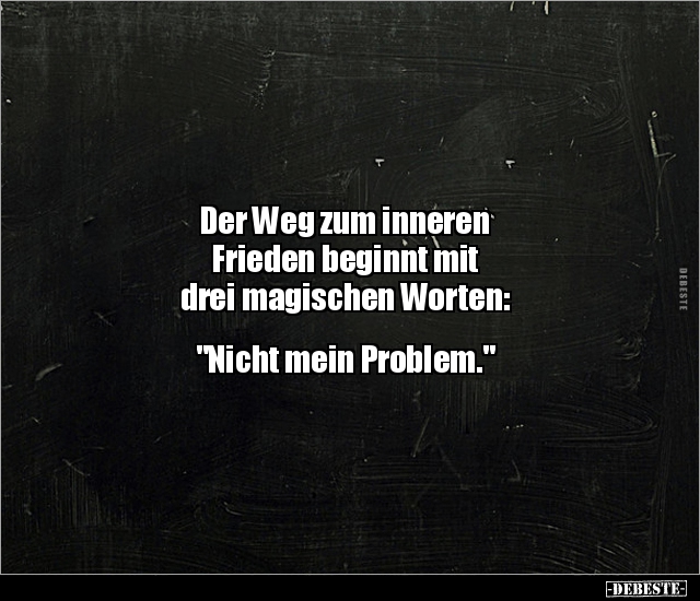 Der Weg zum inneren Frieden beginnt mit drei magischen.. - Lustige Bilder | DEBESTE.de