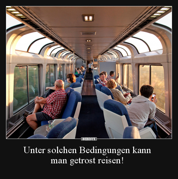 Unter solchen Bedingungen kann man getrost reisen!.. - Lustige Bilder | DEBESTE.de