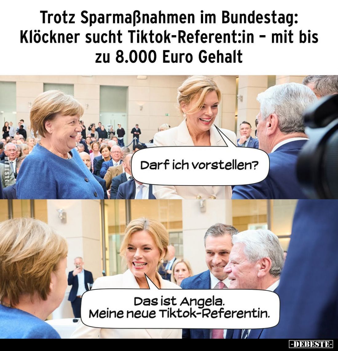 Trotz Sparmaßnahmen im Bundestag: Klöckner sucht Tiktok-Referent:in - mit bis zu 8.000 Euro Gehalt
-
Darf ich vorstellen?
...