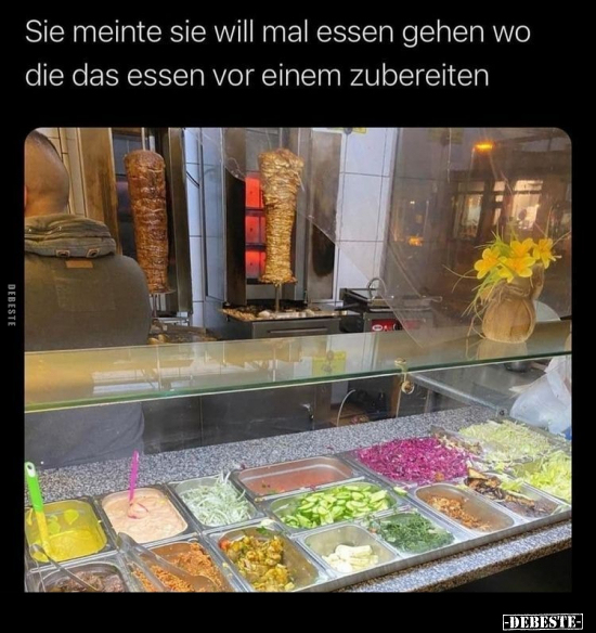 Sie meinte sie will mal essen gehen wo die das essen vor.. - Lustige Bilder | DEBESTE.de