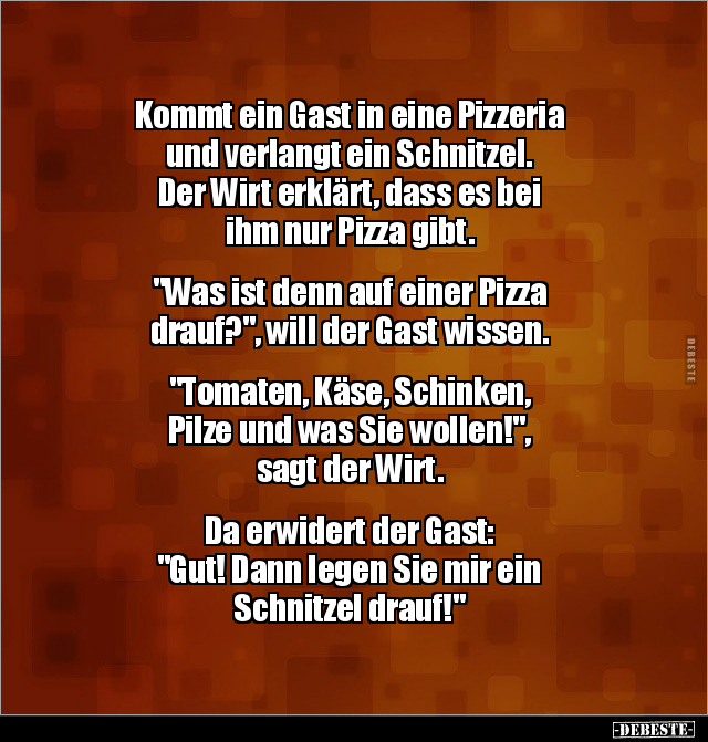 Kommt ein Gast in eine Pizzeria und verlangt ein.. - Lustige Bilder | DEBESTE.de