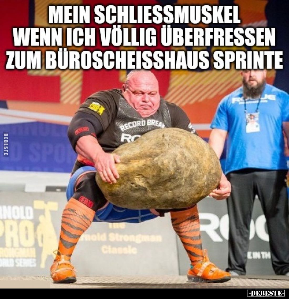 Mein Schließmuskel, wenn ich völlig überfressen zum Büroscheißhaus sprintete.