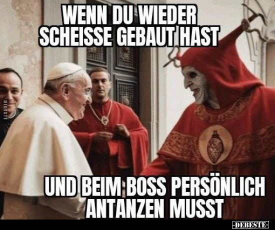 Wenn du wieder Schei*sse gebaut hast und beim Boss.. - Lustige Bilder | DEBESTE.de