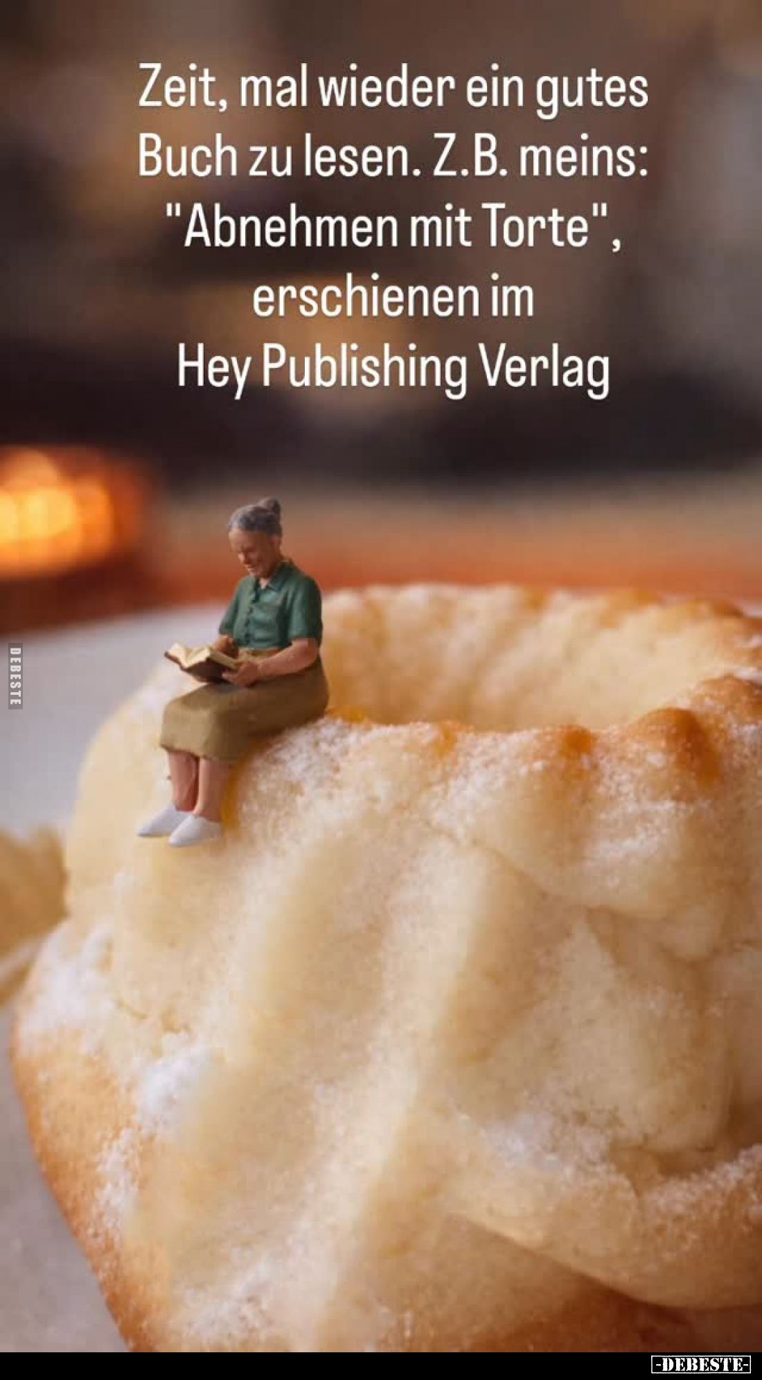 Zeit, mal wieder ein gutes Buch zu lesen. Z.B. meins:
"Abnehmen mit Torte", erschienen im
Hey Publishing Verlag.