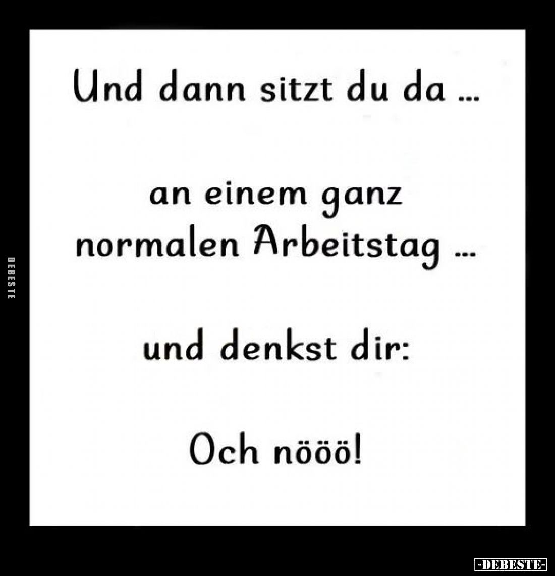 Und dann sitzt du da... - Lustige Bilder | DEBESTE.de