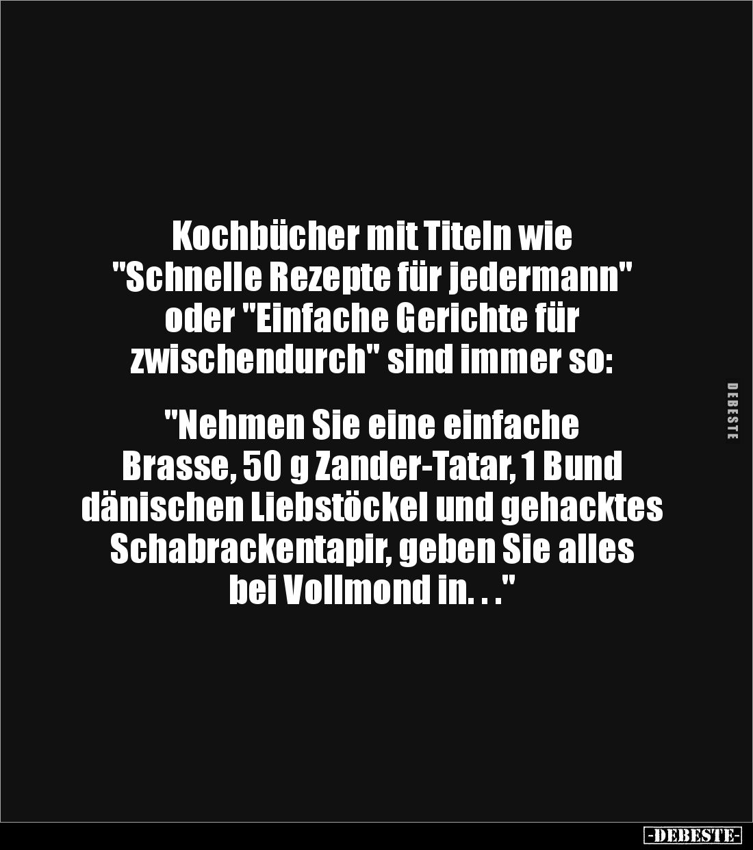 Kochbücher mit Titeln wie 
"Schnelle Rezepte für jedermann" 
oder "Einfache Gerichte für 
zwischendurch&quo...