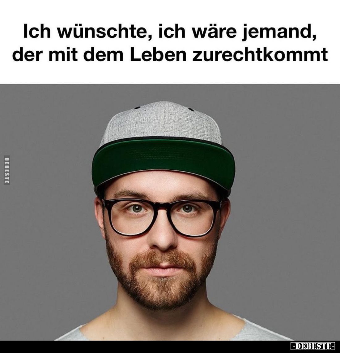 Ich wünschte, ich wäre jemand, der mit dem Leben zurechtkommt