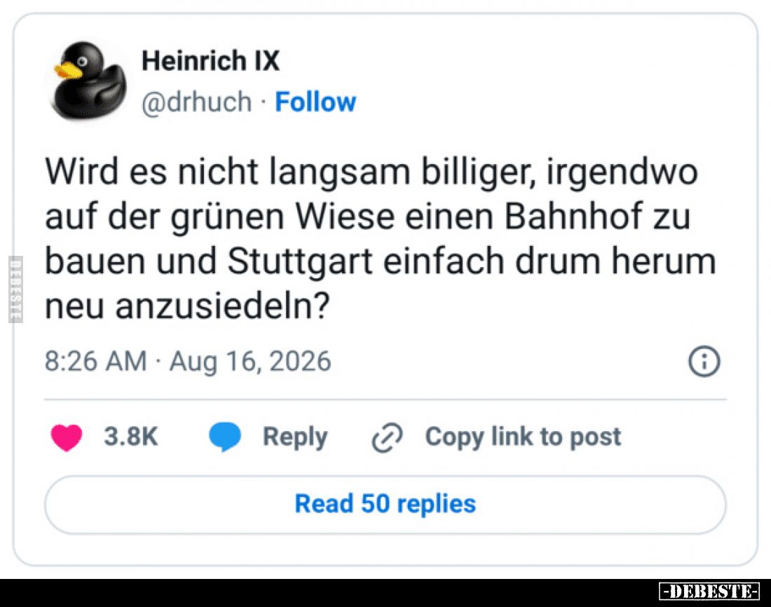 Wird es nicht langsam billiger, irgendwo auf der grünen Wiese einen Bahnhof zu bauen und Stuttgart einfach drum herum neu anz...