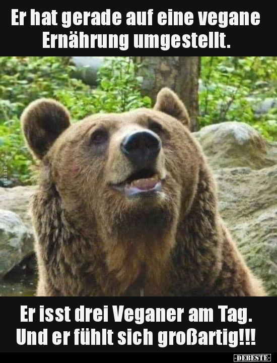 Er hat gerade auf eine vegane Ernährung umgestellt.. - Lustige Bilder | DEBESTE.de