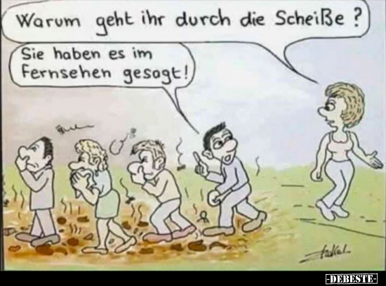 "Warum geht ihr durch die Scheiße ?.."