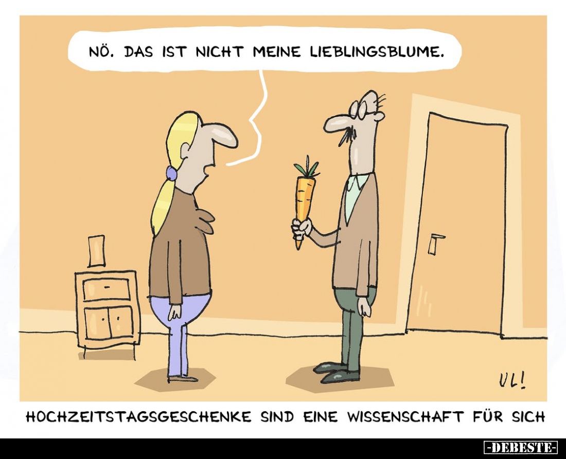 Nö. Das ist nicht meine Lieblingsblume.

Hochzeitstagesgeschenke sind eine Wissenschaft für sich.