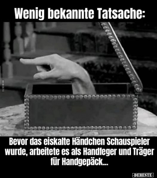 Wenig bekannte Tatsache: Bevor das eiskalte Händchen.. - Lustige Bilder | DEBESTE.de